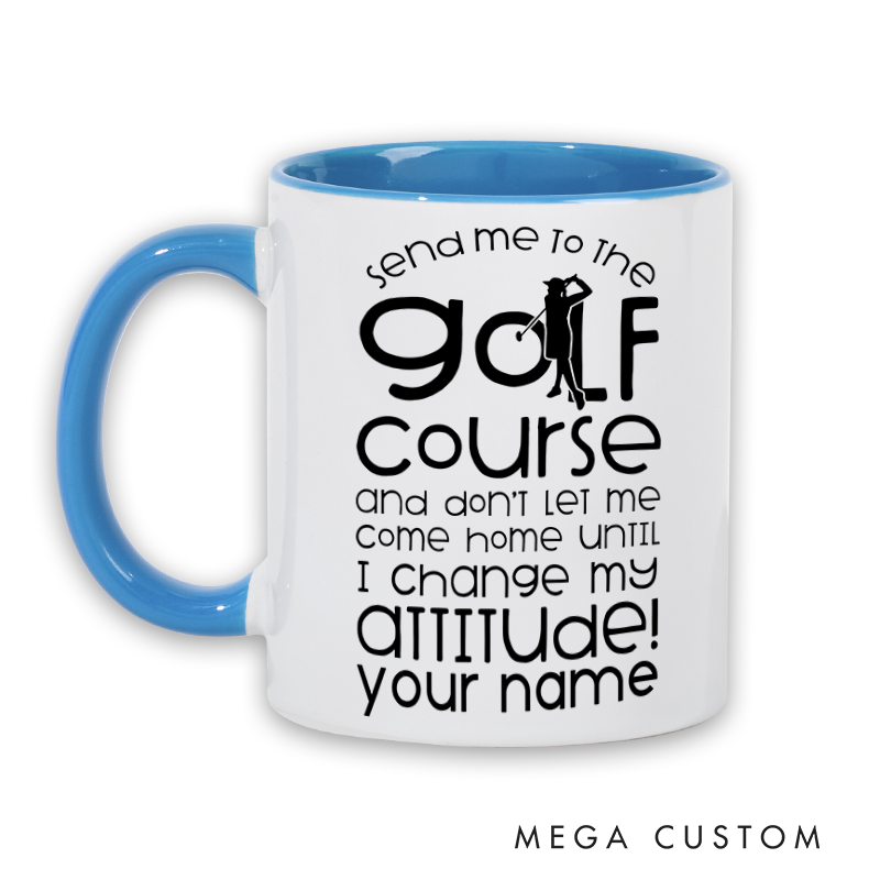 Personalized Golf Mug with Custom Name Send Me to the Golf Course Fun and Humorous Design for Golf Lovers