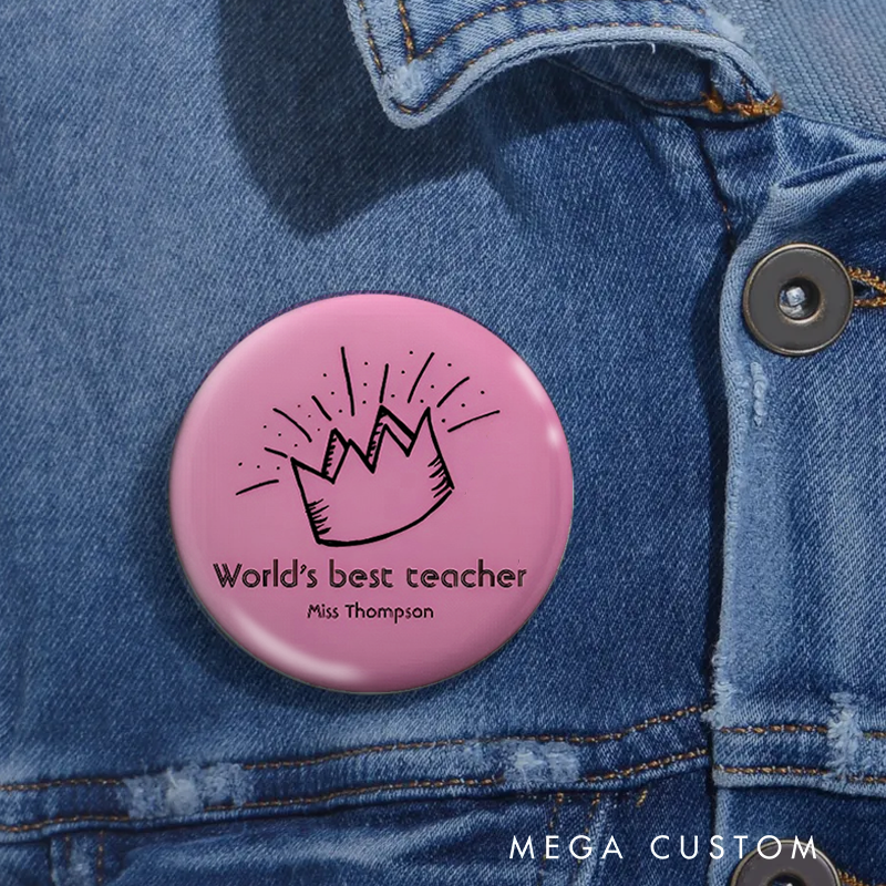 Personalized Teacher Button Pin World's Best Teacher Fun Badge Gift Teacher Appreciation Gift