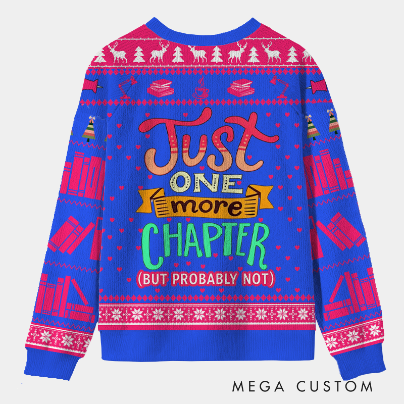Personalized Just One More Chapter Ugly Sweater Holiday Gift for Book Lovers
