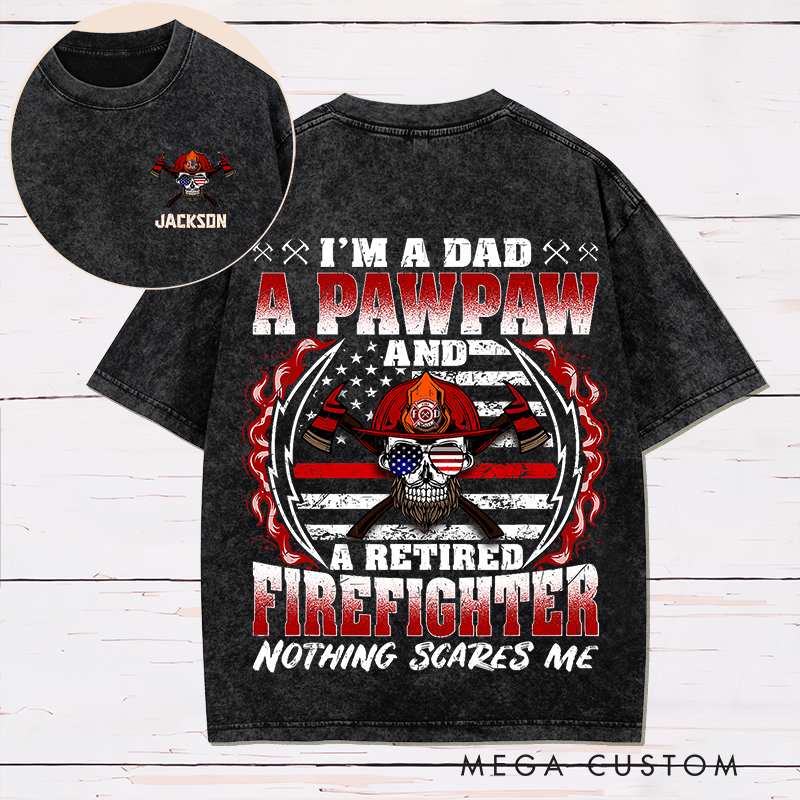 Personalized Firefighter Washed T-Shirt Retired Firefighter Dad and Pawpaw Design Gift for Firefighter
