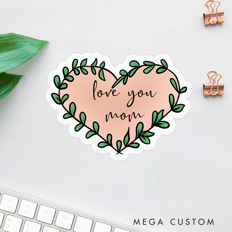 Personalized Sympathy Gift Sticker Love You Mom for Loss of Mom