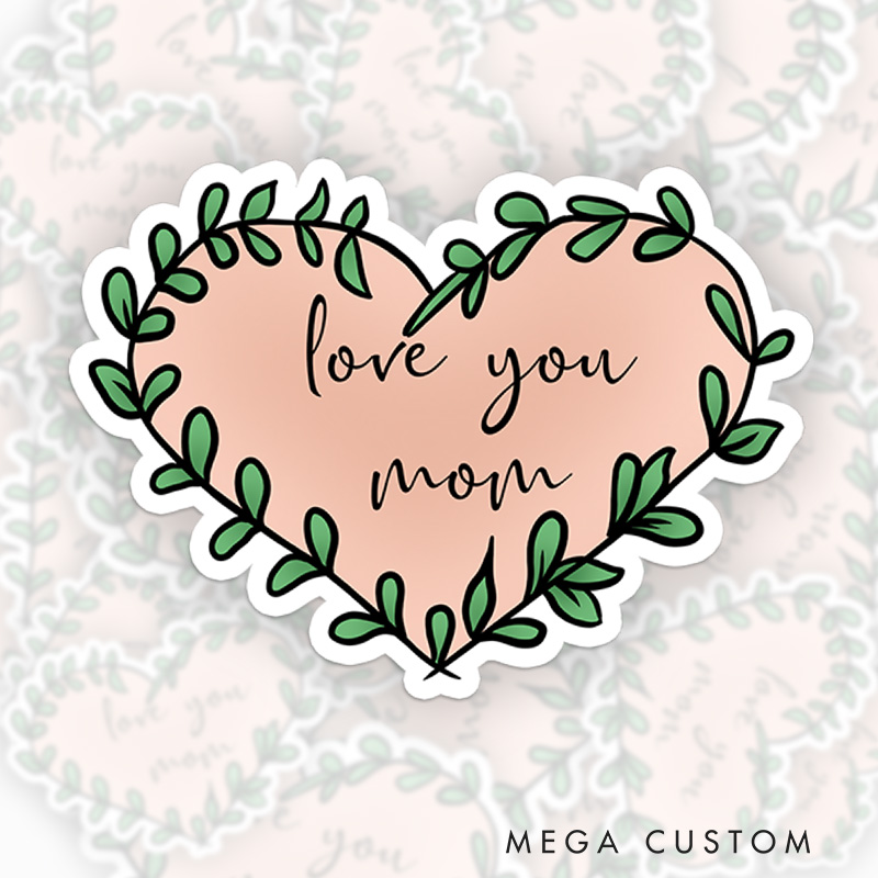 Personalized Sympathy Gift Sticker Love You Mom for Loss of Mom