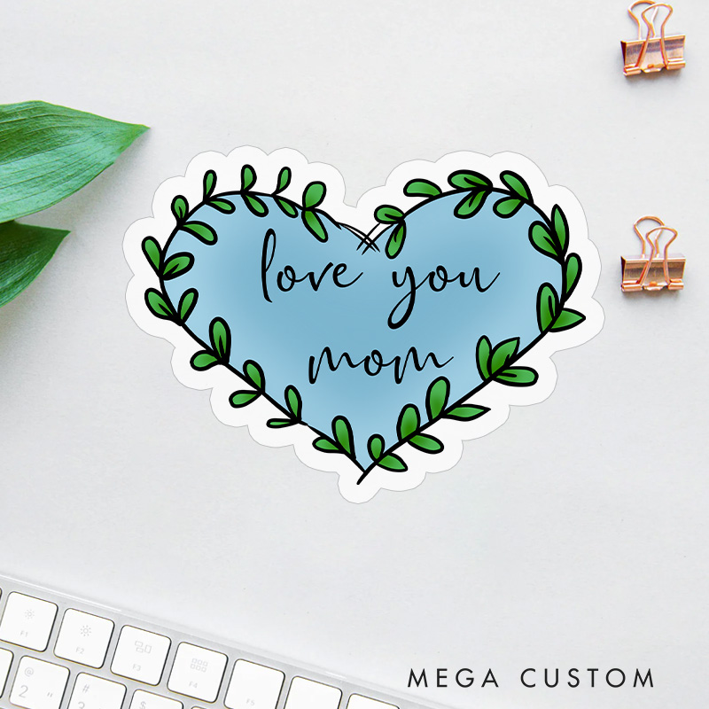 Personalized Love You Mom Heart Sticker for Loss of Mom Sympathy Gift