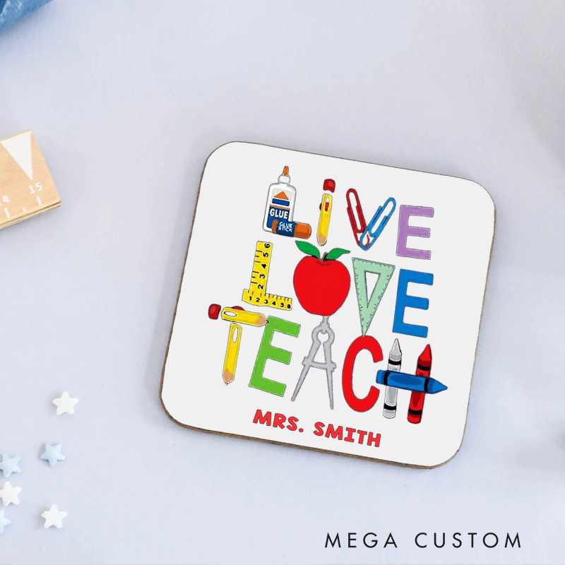 Personalized Coasters for Teachers Live Love Teach Appreciation Gift for Teachers