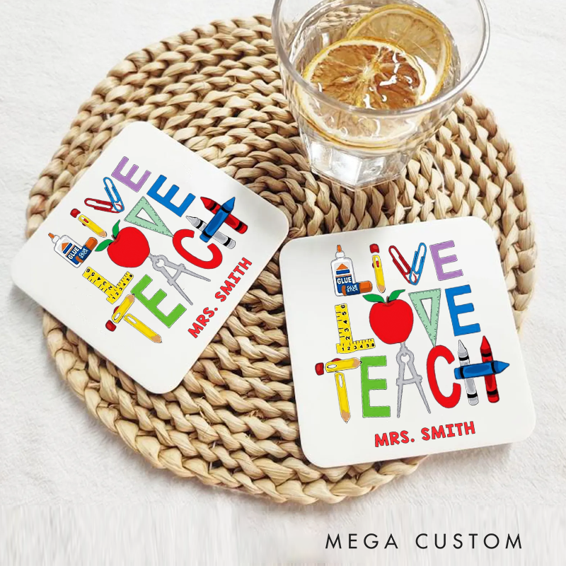 Personalized Coasters for Teachers Live Love Teach Appreciation Gift for Teachers
