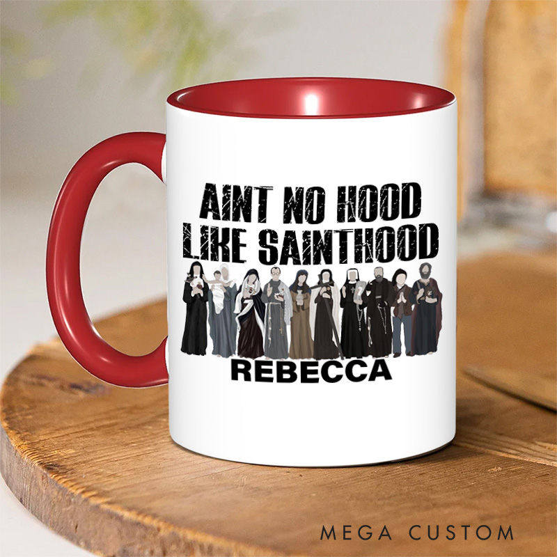 Personalized Aint No Hood Like Sainthood Christian 11oz Ceramic Mug with Name Funny Catholic Ceramic Inner Color Mug All Saints Day Mug Catholic Gift