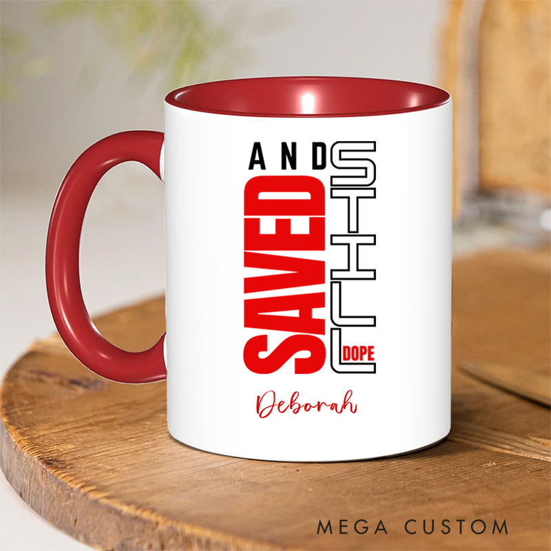 Personalized Christian Saved and Still Dope Ceramic Coffee Mug with Name Birthday Religious Baptism Gift for Family Friends Christians