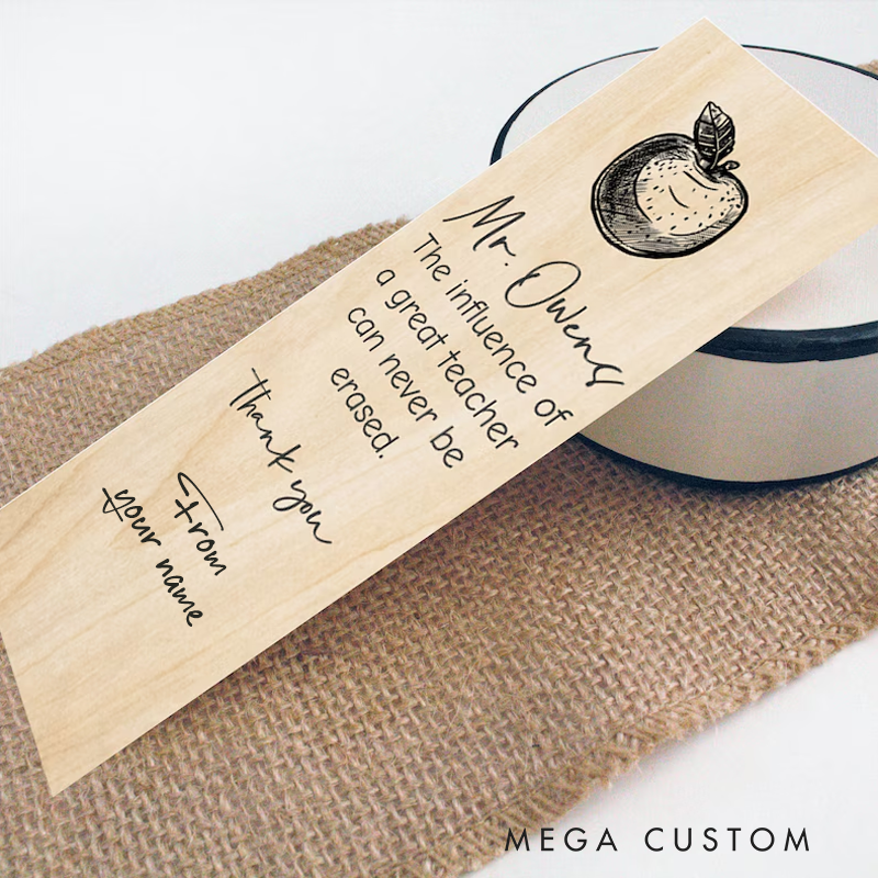 Personalized Teacher Wood Bookmark the Influence of a Great Teacher Can Never Be Erased Bookmark Gift Teacher Appreciation Gift