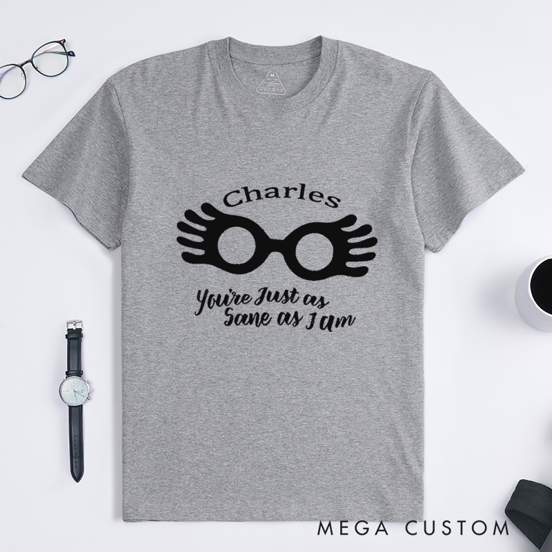 Personalized Sane As I Am Glasses Classic T-Shirts Custom Name Unisex Gift Unique Quote Tee For Men and Women Funny Personalized Present