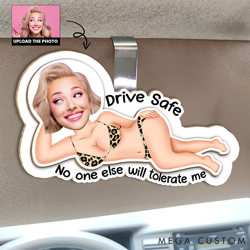 Personalized Couple Photo Drive Safe No One Else Will Tolerate Me Wooden Car Visor Clip Man Woman Face Car Visor Clip Valentines Day Gift for Him Her
