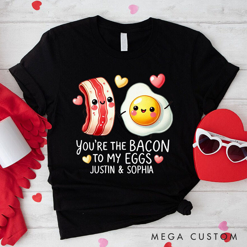Personalized Couple You're the Bacon to My Eggs Matching T-Shirt Valentine's Day T-Shirt for Husband Wife Boyfriend Girlfriend Gift for Hubby Wifey