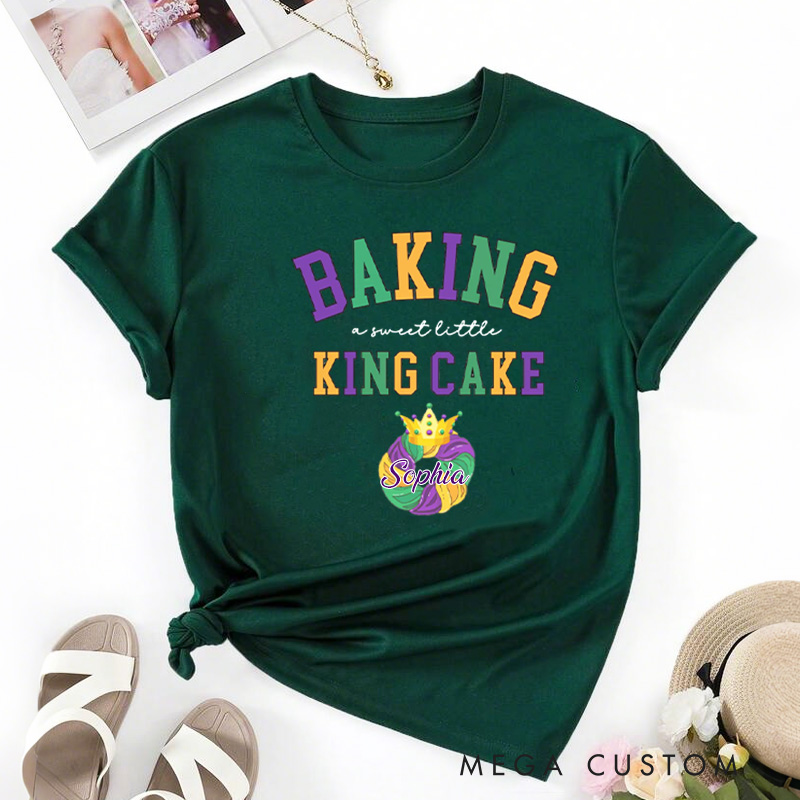 Personalized Baking a Little King Cake Classic T-shirts Mardi Gras Tee Fat Tuesday Tshirt with Name for King Cake Lover Baker Baking Lover