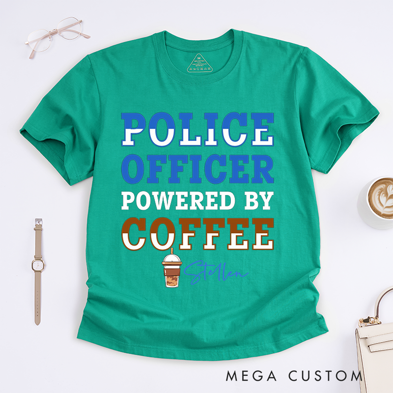 Personalized Police Officer Powered by Coffee Custom Design Gift for Policewoman T-Shirt