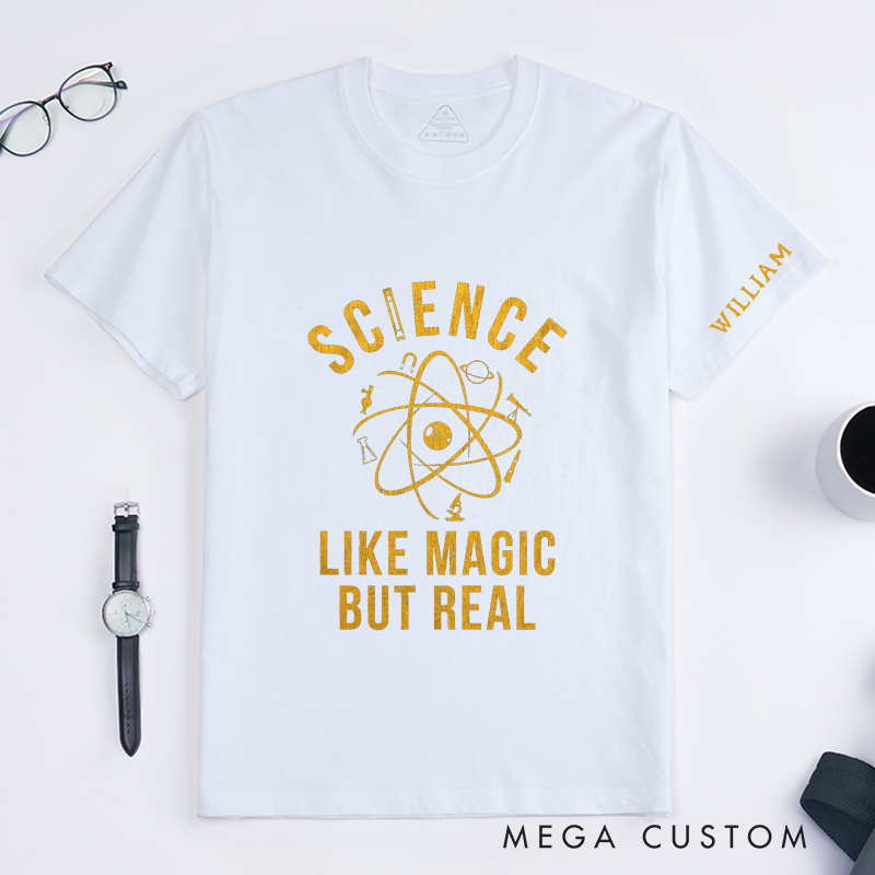Personalized Science Like Magic But Real Classic T-Shirts Custom Name Nerdy Gifts for Science Lovers Unisex Science Enthusiast Tee Unique Gift 