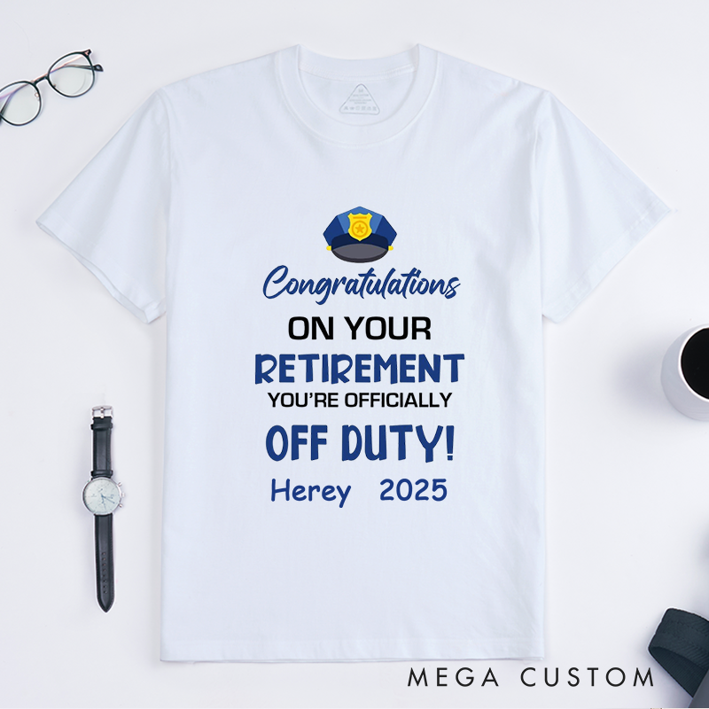 Personalized Retired Police Officer Congratulations on Your Retirement Off Duty  Police Design Gift for Police Officer T-Shirt