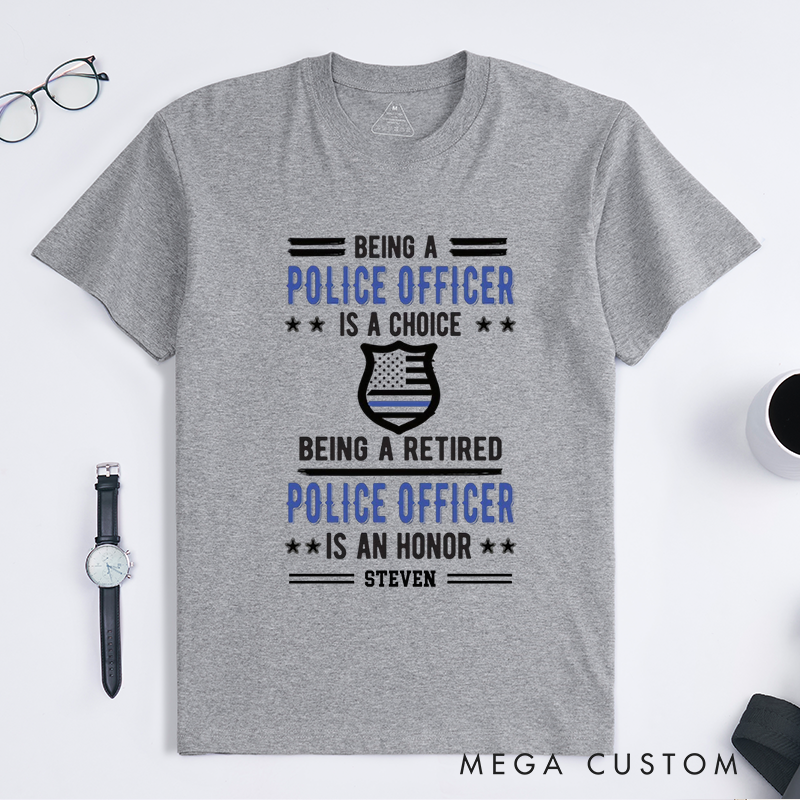 Personalized Retired Police Officer T-Shirt with Inspirational Message and Badge Graphic Design Gift for Police Officer T-Shirt