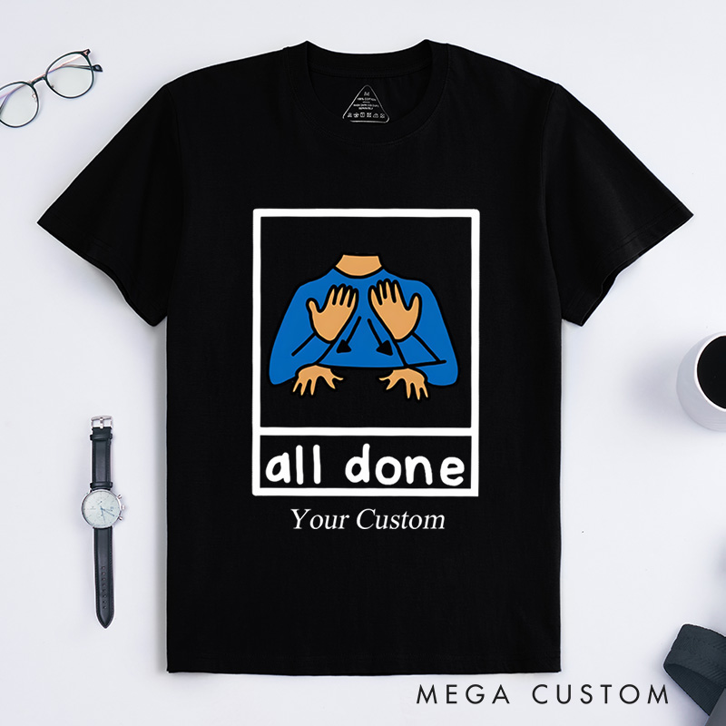 Personalized All Done Autism Awareness Communication Advocacy Support T-Shirt  