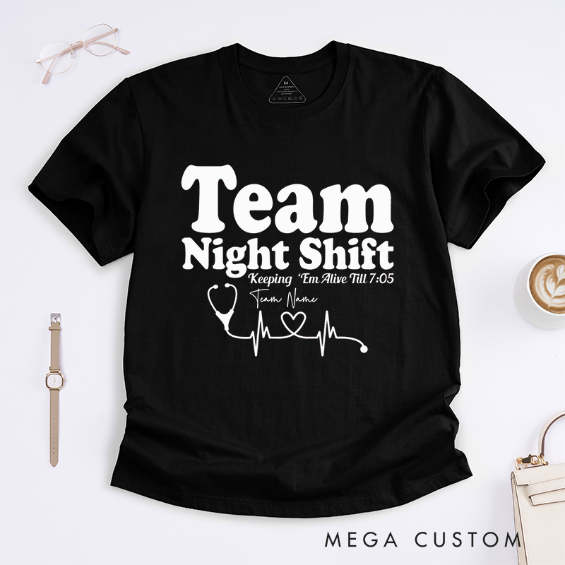 Personalized Team Night Shift Keeping 'Em Alive Till 705 T-Shirt Gift for Nurse