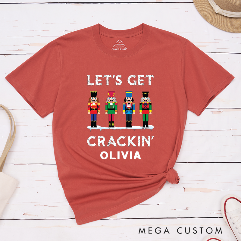 Personalized Nutcracker Christmas Classic T-Shirts Custom Lets Get Crackin Holiday Gift Unisex Top Christmas Shirt for Men Women Boys Girls Family