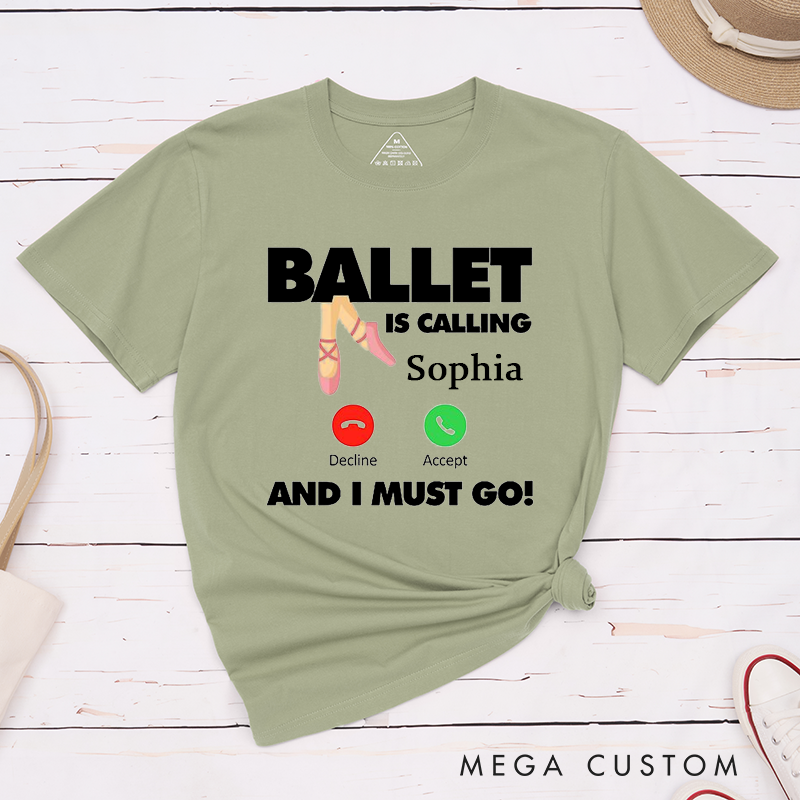 Personalized Ballet is calling Classic T-Shirt Custom Gift Art Print Tee Design Outfit for Dancers and Ballet Lovers Customizable Shirt