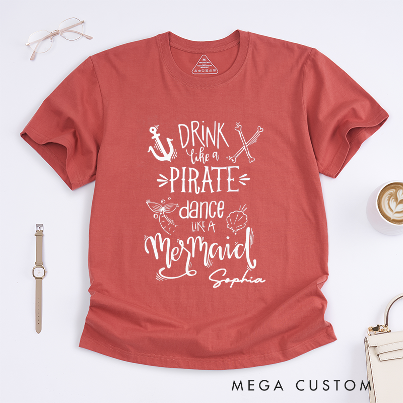 Personalized Pirate Mermaid T-Shirt Custom Name Gift Drink Like A Pirate Dance Like A Mermaid Tee Birthday Present For Women Girls Friends