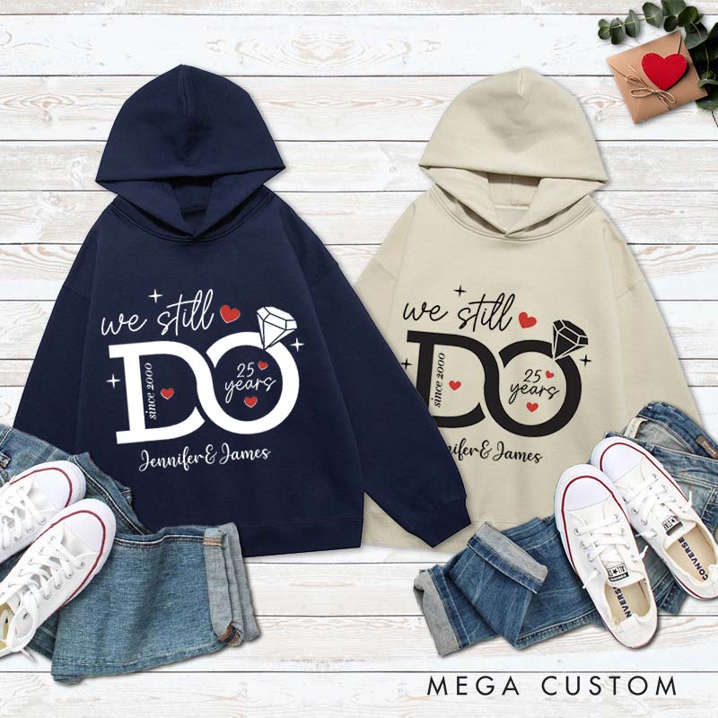 Personalized Couple 25 Years Anniversary Sweatshirt Husband Wife We Still Do 25th Anniversary Hoodie for Him Her