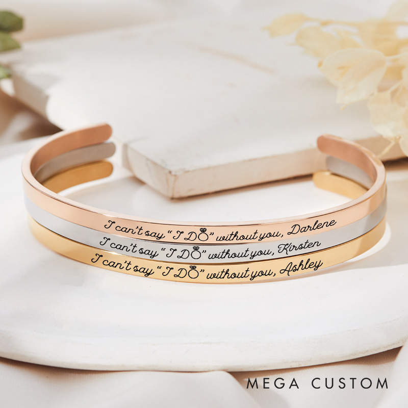 Personalized I Can't Say "I DO" Without You Bridesmaid Bracelet Bachelorette Party Jewelry for Her