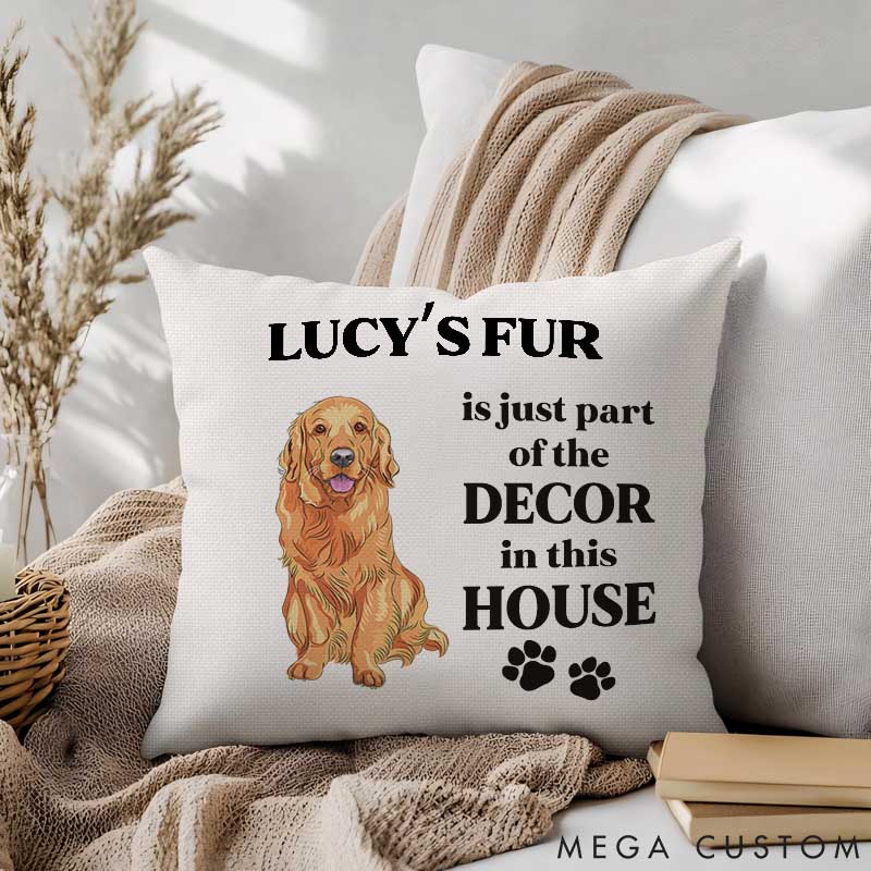 Personalized Dog Lover Dog Fur Is Just Part of the Decor in This House Throw Pillows