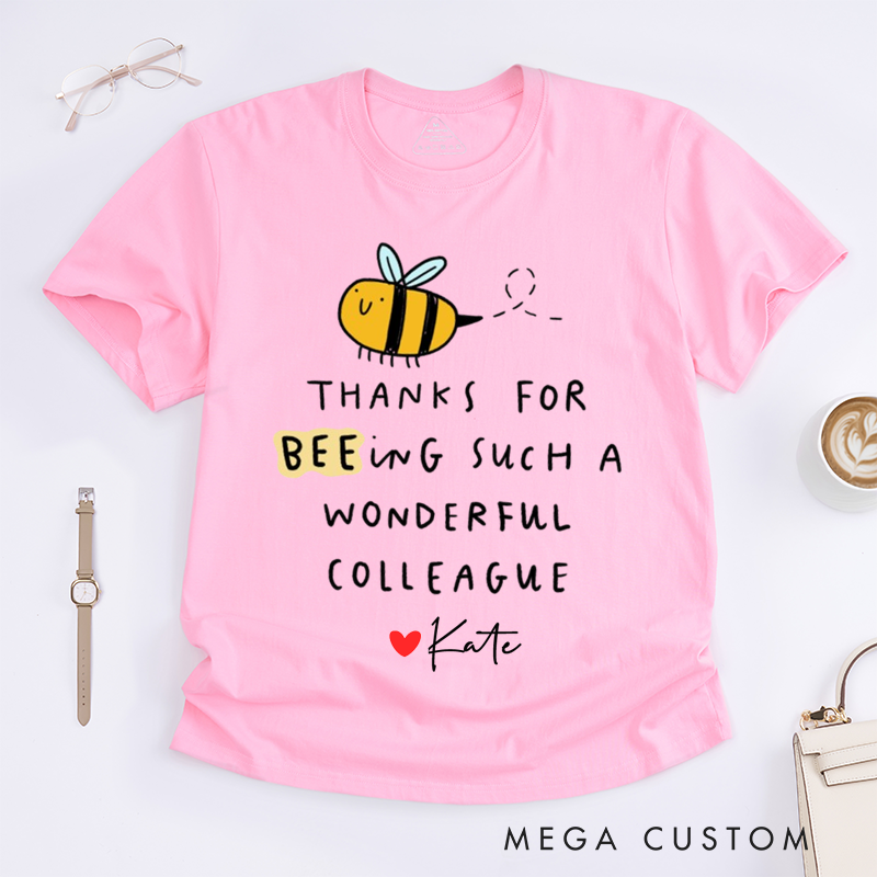 Personalized "Thanks for BEEing Such a Wonderful Colleague" T-Shirt – Custom Name Design T-Shirt
