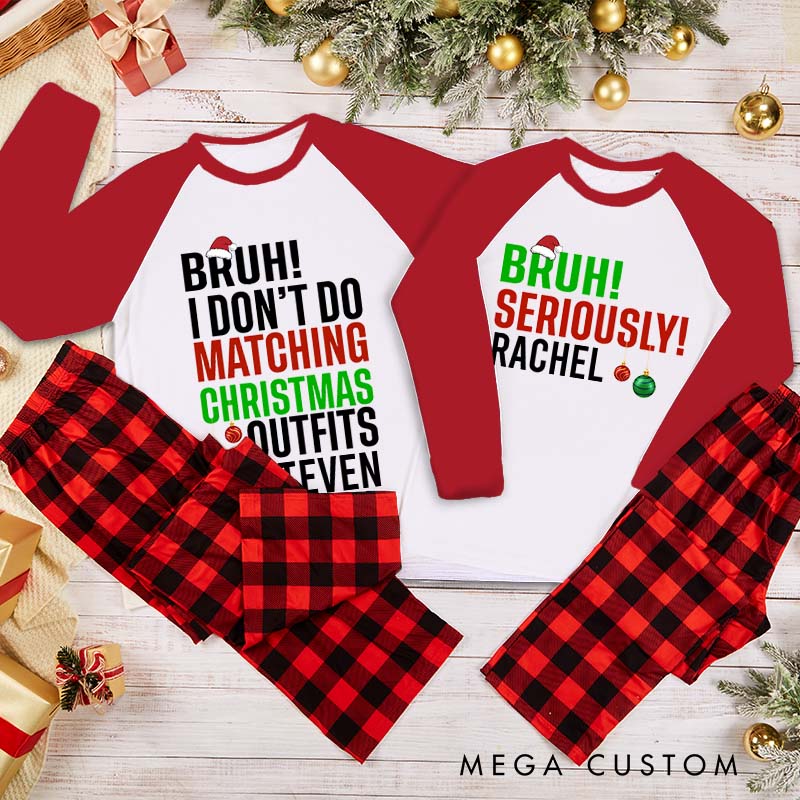 Personalized Bruh I Don't Do Matching Christmas Outfits Bruh Seriously Xmas Pajamas Couple Christmas Matching Pjs for Husband Wife