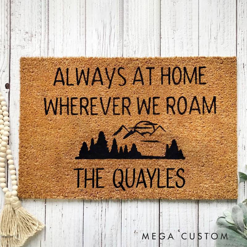 Personalized Always at Home Wherever We Roam Doormat Family Door Mat for Hiking Traveling Lovers Gift 