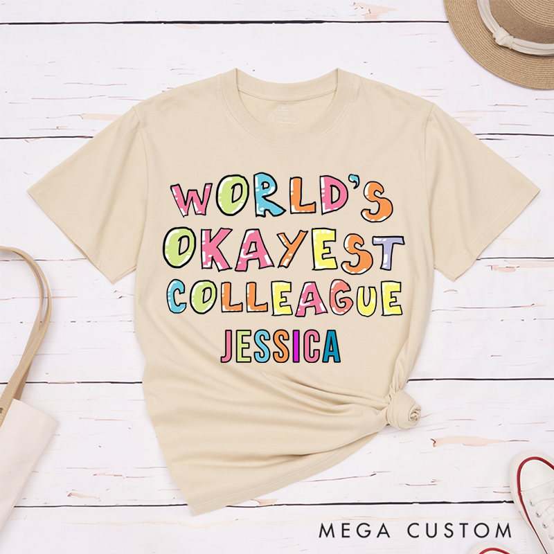 Colorful Fun T-Shirt – World’s Okayest Colleague Custom Name Design