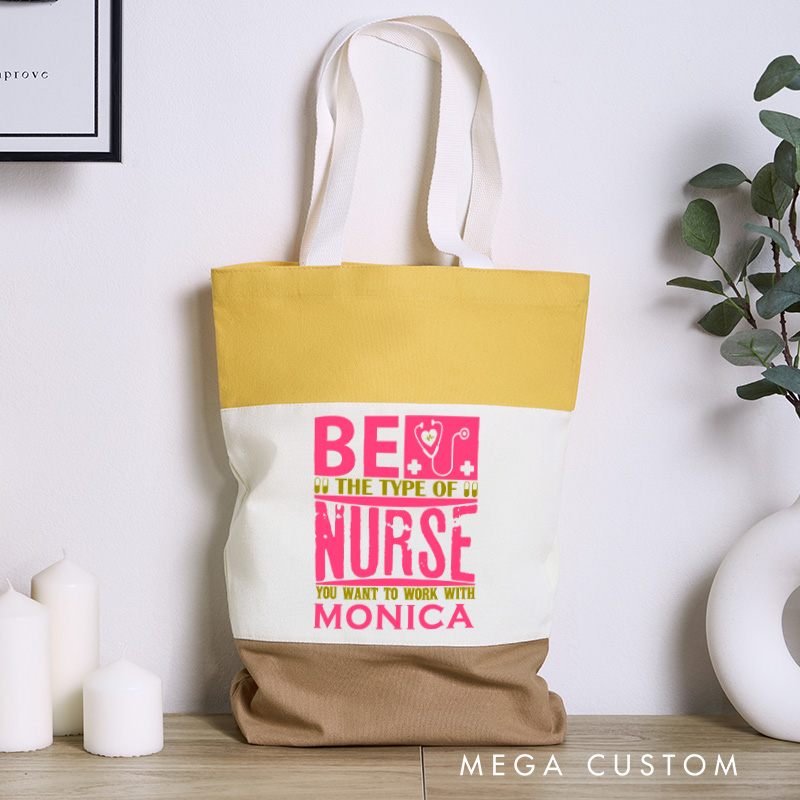 Personalized Nurse Tri Color Canvas Tote Bag Custom Be the Nurse You Want to Work With Design Tote Bag Nurse Application Week Gift