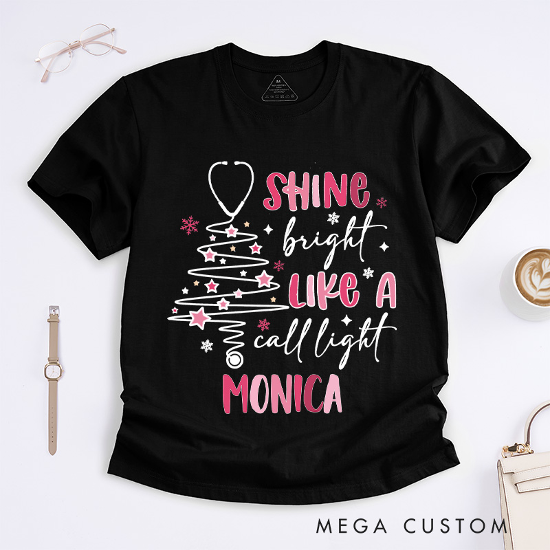 Personalized Nurse T-Shirts Shine Bright Like a Call Light Fashion Design T-Shirts