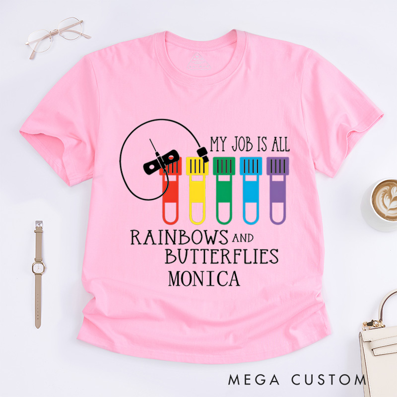 Personalized Nurse T-Shirts My Job is All Rainbows and Butterflies Fashion Design T-Shirts