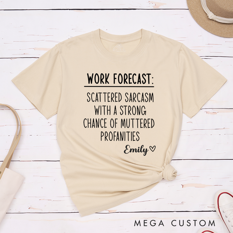Personalized "Work Forecast" Funny Custom Name T-Shirt for Coworkers