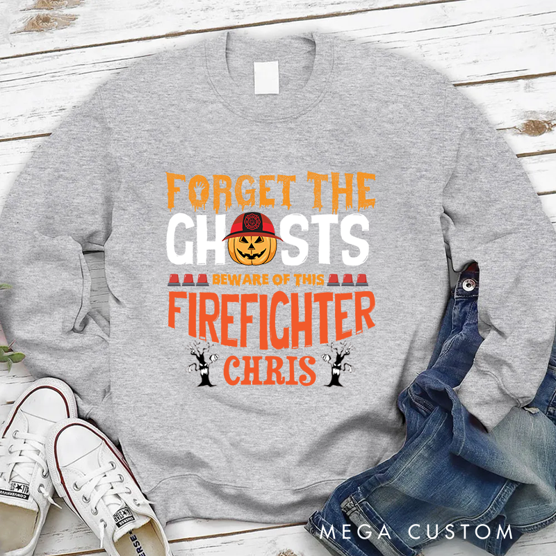 Personalized Fireman Halloween Sweatshirt Forget the Ghosts Beware of This Firefighter Theme Gift