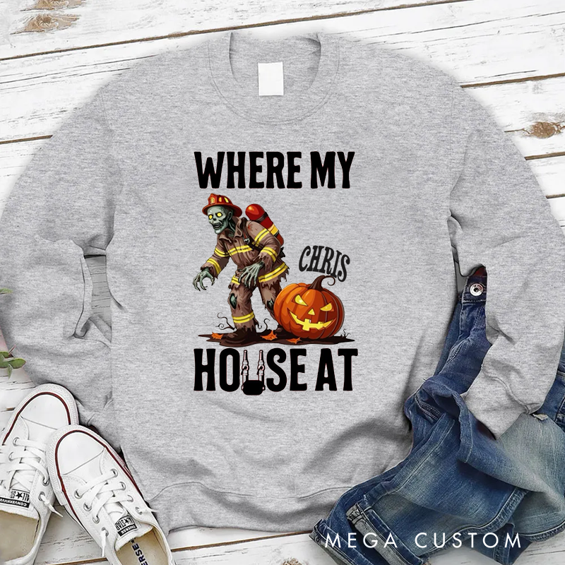Personalized Fireman Halloween Sweatshirt Where My House At Theme Gift for Firefighters
