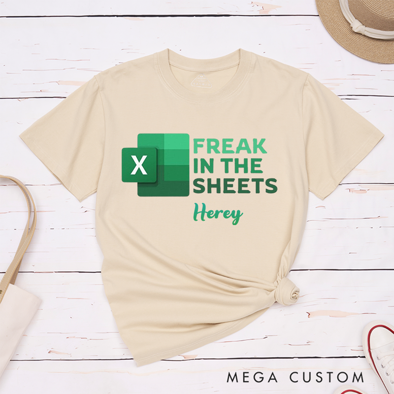 Personalized "Freak in the Sheets" Funny Excel Custom Name T-Shirt
