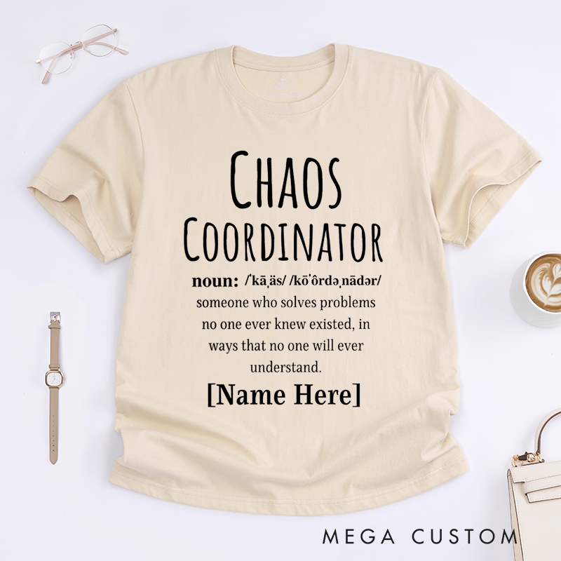 Personalized Funny "Chaos Coordinator" Custom Name Definition T-Shirt