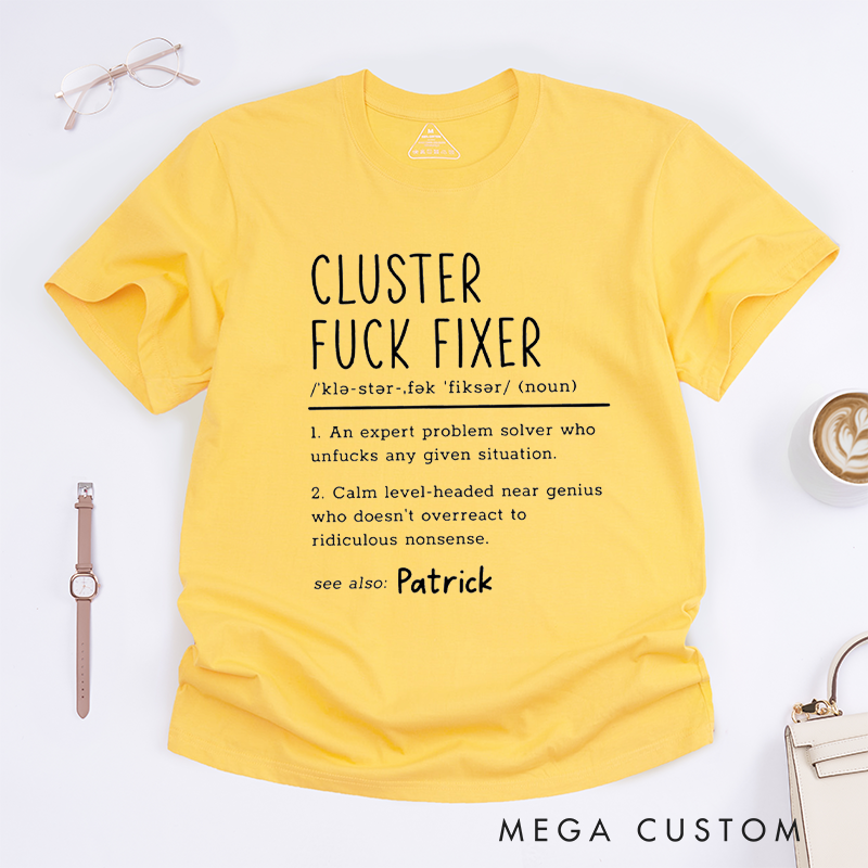 Personalized "Cluster Fixer" Funny Custom Name Definition T-Shirt