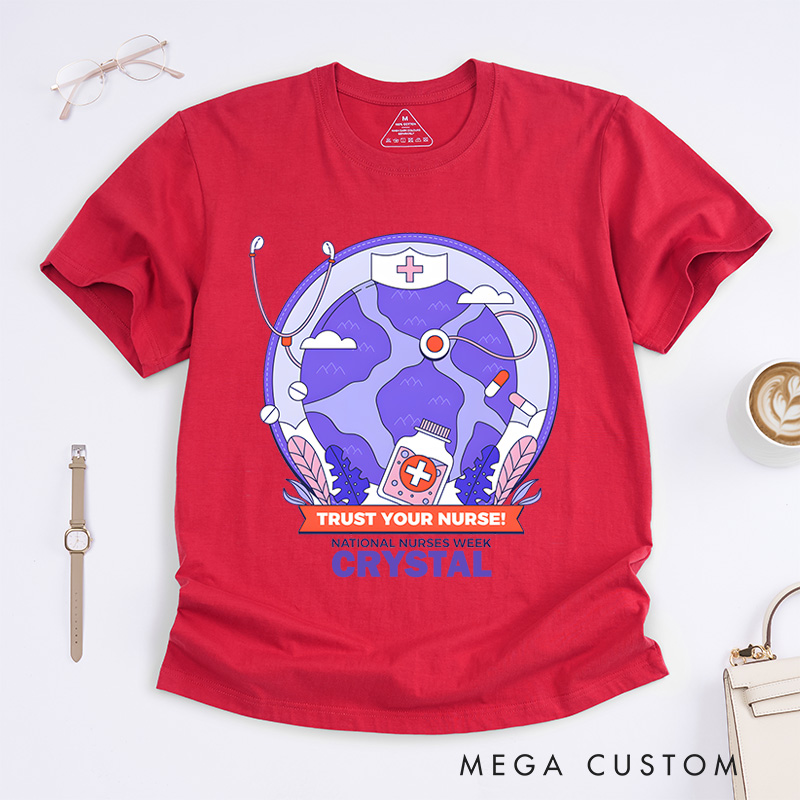 Personalized Nurse T-Shirts Trust Your Nurse National Nurses Week Fashion Design T-Shirts