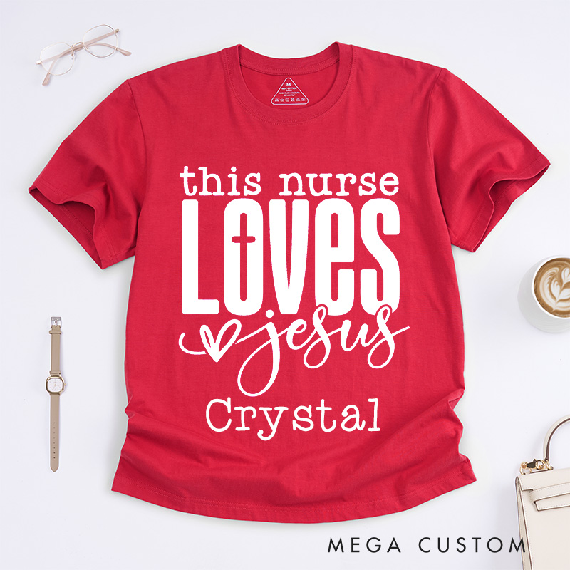 Personalized Nurse T-Shirts This Nurse Loves Jesus Fashion Design T-Shirts