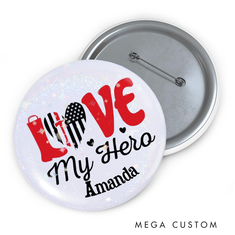 Firefighter Button Pin with Love My Hero Design and American Flag Theme Appreciation Gift