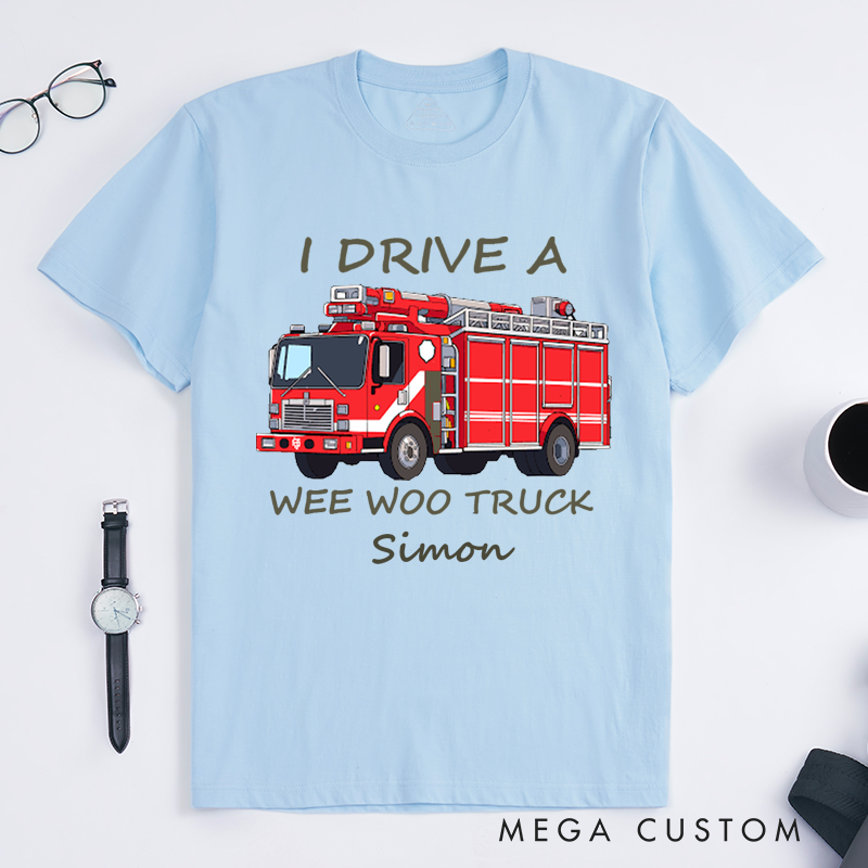 Personalized T-Shirt for Firefighter I Drive a Wee Woo Truck Funny Firefighter Graphic Graphic Firefighter Gift T-Shirt