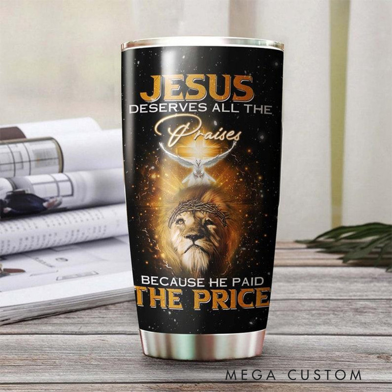 Personalized God Jesus Deserves all the Praises 20oz Stainless Steel Tumbler with Name Religious Gift for Men
