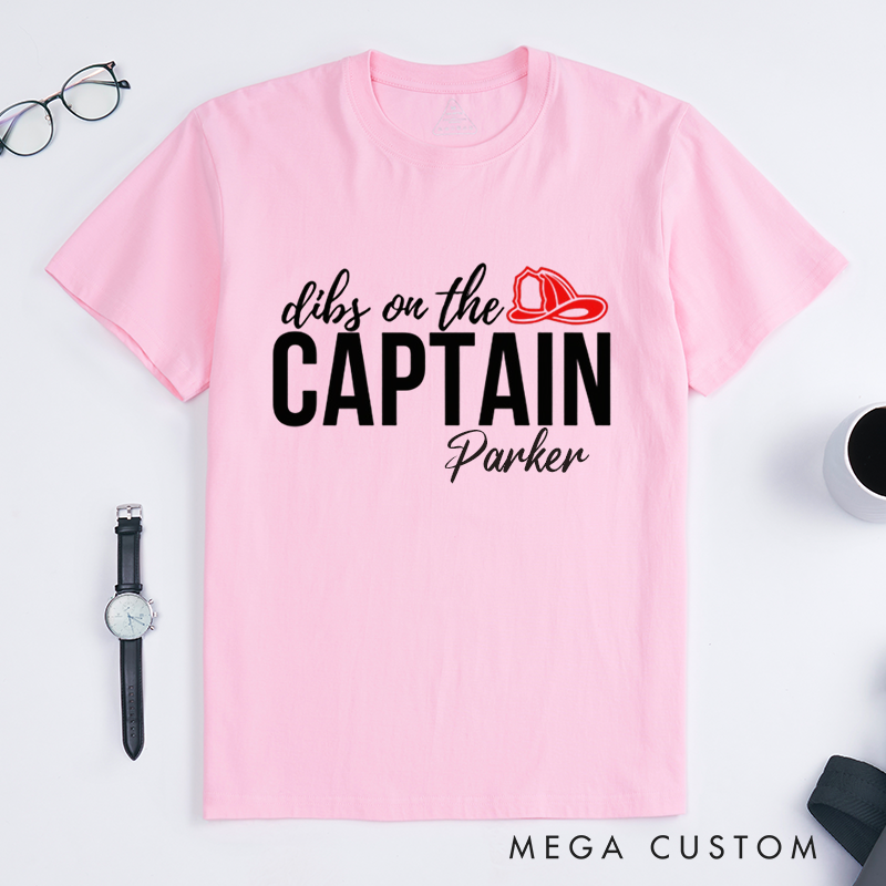 Personalized Dibs on the Captain Playful Firefighter Themed Typography Design Gift for Firefighter T-Shirt