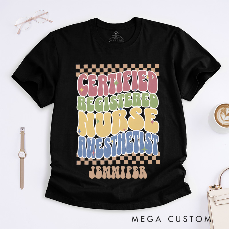 Personalized Nurse T-Shirts Certified Registered Nurse Anesthetist Fashion Design T-Shirts