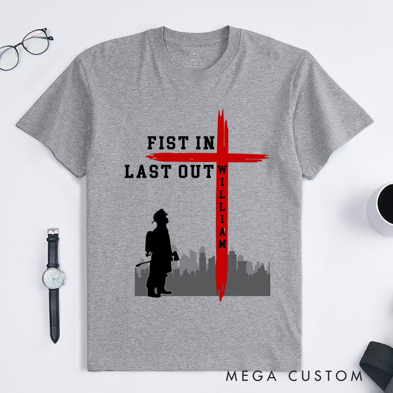 Personalized First In Last Out Firefighter Tribute Design Gift for Firefighter T-Shirt