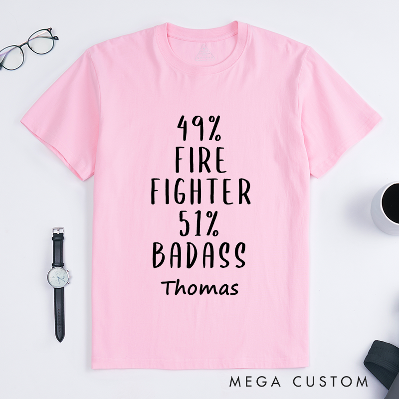Personalized 49 Firefighter 51 Badass Fun Statement Design Gift for Firefighter T-Shirt